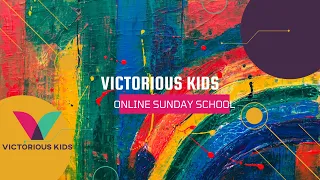 VICTORIOUS KIDS Online Sunday School | 25 April 2021