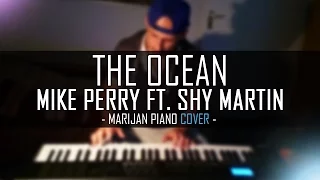 Mike Perry ft. Shy Martin - The Ocean | Piano Cover