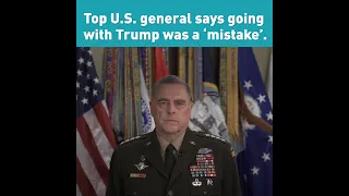 U.S. top general says being with Trump was a 'mistake'
