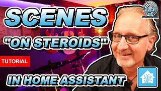Scenes on Steroids in Home Assistant - How To - Tutorial