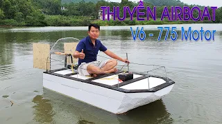 Chế Thuyền Airboat Bằng Xốp và ĐỘNG CƠ V6 Motor 775