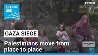 Palestinians in Gaza move from place to place, only to discover nowhere is safe • FRANCE 24