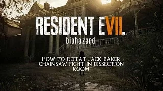 How to beat Jack Baker chainsaw fight in Dissection Room - Resident Evil 7: Biohazard