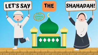 The Shahadah for Kids: A Fun and Easy Way to Learn About Islam | La ilaha illallah | Nasheed