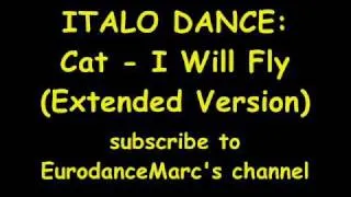 ITALO DANCE: Cat - I Will Fly (Extended Version)