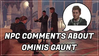 Hogwarts Legacy - NPC Comments About Ominis Gaunt (Voice Clips)