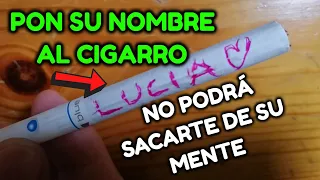 PON SU NOMBRE AL CIGARRO NO PODRÁ SACARTE DE SU MENTE  HECHIZO DE AMOR