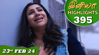 Iniya Serial | EP 395 Highlights | 23rd Feb 2024 | Alya Manasa | Rishi | Saregama TV Shows Tamil