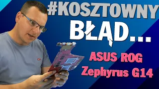 #KOSZTOWNY BŁĄD z Drogim @ASUS ROG G14!