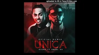 Unica Remix Anuel AA Ft Ozuna (Remixeo)