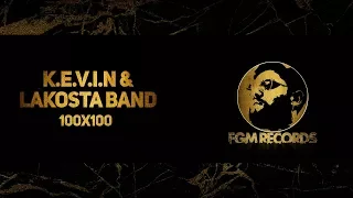 K.E.V.I.N & LAKOSTA BAND - 100x100 (Official video, 2017) - Кевин и Лакоста Бенд - 100х100