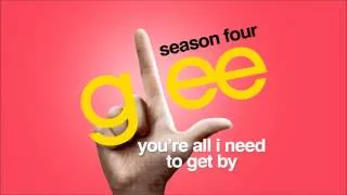 You're All I Need To Get By Glee Cast HD FULL STUDIO]