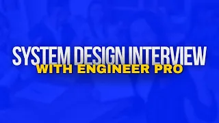 System Design Interview với Interviewee - Software Engineer từ TikTok, cưu học viên EngineerPro