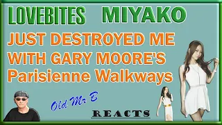 MIYAKO Gary Moore Parisienne Walkways 2018 (Reaction)