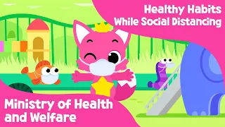 Healthy Habits while Social distancing | Let’s learn Healthy Habits | Pinkfong Songs For Children