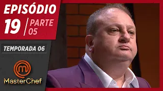 MASTERCHEF BRASIL (04/08/2019) | PARTE 5 | EP 19 | TEMP 06