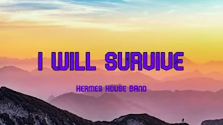 I WILL SURVIVE - Hermes House Band