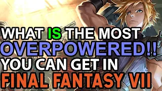 Final Fantasy VII What Is The Most Overpowered You Can Get