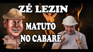 Zé Lezin matuto no cabaré(áudio)