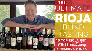 Ultimate Rioja Blind Tasting 10 Top Red Wines from Rioja Spain; Are Reserva Wines Worth Paying More?