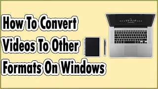 How To Convert Videos To MP4 And Other Formats On Windows 11, 7, 10, 8, 8 1 For Old Devices/TVs/PSP?