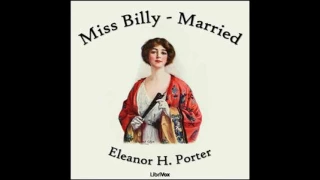 Miss Billy Married 17~30 by Eleanor H  Porter #audiobook