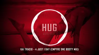 Kai Tracid - 4 Just 1 Day (Empyre One Booty Mix)