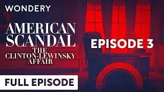 Episode 3: Under Penalty of Perjury | American Scandal: The Clinton-Lewinsky Affair | Full Episode