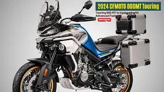 2024 CFMOTO 800MT Touring | Touring 800 MT Is Equipped with Advanced Features