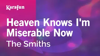 Heaven Knows I'm Miserable Now - The Smiths | Karaoke Version | KaraFun