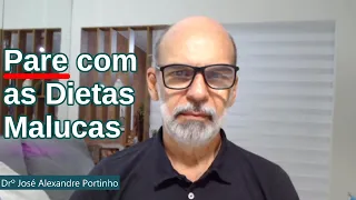 Abandone de Vez as Dietas Malucas | Dr. José Alexandre Portinho