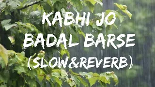 Kabhi jo Badal Barse [slow&reverb]Arjit singh#music #bollywood #lofi #abgs /ABGS MIX