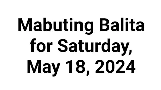 Mabuting Balita for Saturday, May 18, 2024