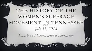 The History of the Women's Suffrage Movement in Tennessee