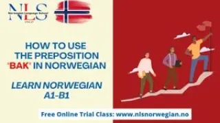 How to Use  the Preposition "Bak" in Norwegian