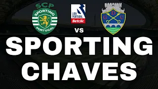 SPORTING 3-0 CHAVES - LIGA PORTUGAL BETCLIC | EDRA