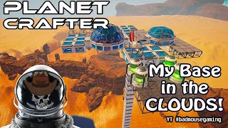 Planet Crafter. My Base Tour in the Clouds!