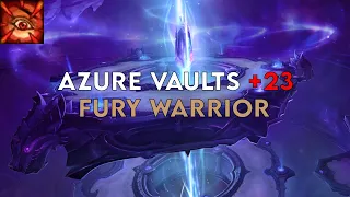 Azure Vaults +23 | Fury Warrior | Season 1 Dragonflight (Fortified/Spiteful/Grievous)