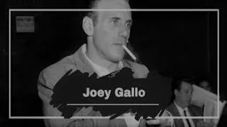 Joe Gallo - The Mad One's Part #1