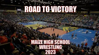 Road to Victory - Maize High School -  2023 State Wrestling Championship