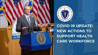 COVID-19 Update: New Actions To Expand Health Care Workforce, Support Providers And Businesses