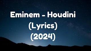 Eminem - HOUDINI (Lyrics) (2024)