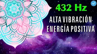432 Hz Música ☯ Vibrar Alto ☯ Armonía con el Universo Sanación Meditación Armonizar Energía Positiva