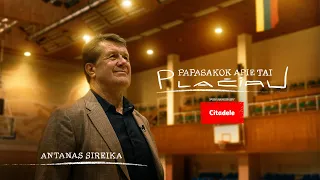 Papasakok apie tai plačiau | A. Sireika