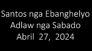 April 27, 2024 Daily Gospel Reading Cebuano Version