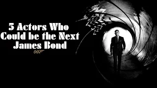 5 Actors Who Could be the Next James Bond. 🤵🏻