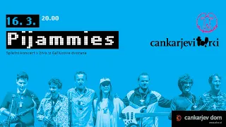 Pijammies // Cankarjev dom live