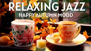 Smooth Jazz Music - Happy Piano Jazz Coffee  | Jazz Relaxing Music & Delicate Autumn Bossa Nova