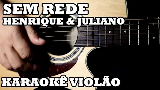 Sem Rede - Henrique & Juliano - Karaokê Violão ♫