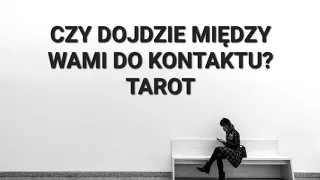 CZY DOJDZIE DO KONTAKTU? A MOŻE JEST SZANSA NA NOWY POCZĄTEK? TAROT 💫